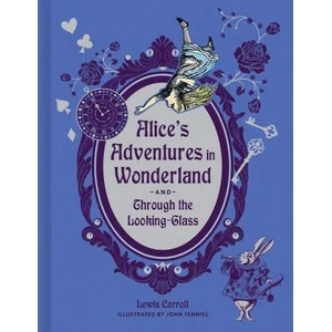 Alice's Adventures in Wonderland and Through the Looking Glass | John Tenniel (ISBN: 9781454944034)
