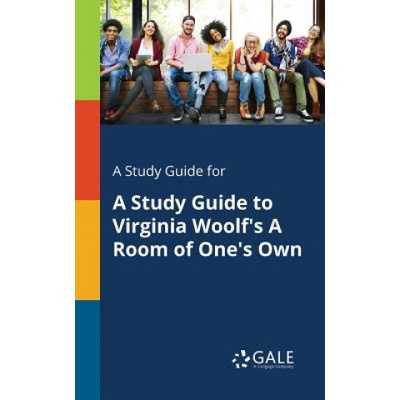 Study Guide for A Study Guide to Virginia Woolf's A Room of One's Own | Cengage Learning Gale