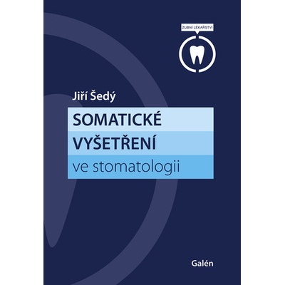 Somatické vyšetření ve stomatologii - Jiří Šedý