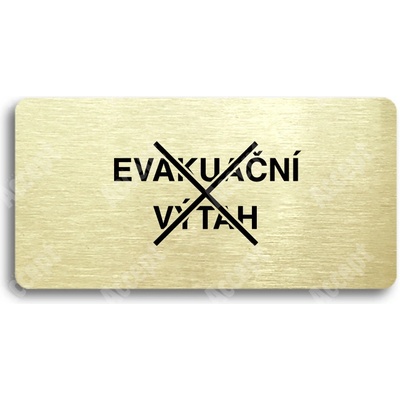 ACCEPT Piktogram TOTO NENÍ EVAKUAČNÍ VÝTAH - zlatá tabulka - černý tisk bez rámečku