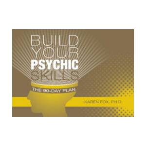 Build Your Psychic Skills: 90-Day Plan | Fox, Karen, Ph. D (ISBN: 9780764345616)