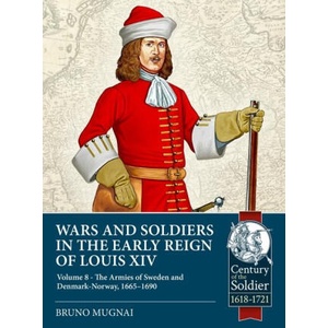 Wars and Soldiers in the Early Reign of Louis XIV Volume 8 (ISBN: 9781804515501)