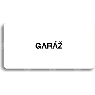 ACCEPT Piktogram GARÁŽ - bílá tabulka - černý tisk bez rámečku