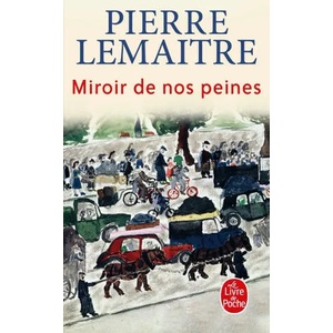 Miroir de nos peines | Pierre Lemaitre (ISBN: 9782253103806)