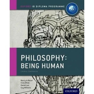 Oxford IB Diploma Programme: Philosophy: Being Human Course Book | Nancy Le Nezet (ISBN: 9780198392835)