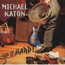 KATON MICHAEL: RIP IT HARD! CD