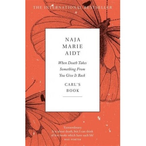 When Death Takes Something From You Give It Back | Naja Marie Aidt (ISBN: 9781787475380)