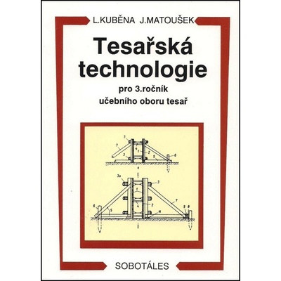 TESAŘSKÁ TECHNOLOGIE PRO 3.R.UO TESAŘ - Kuběna L.,Matoušek J.