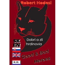 Dobrí a zlí hrdinovia, EN, SK - Róbert Hodoši