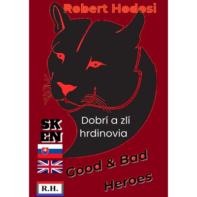 Dobrí a zlí hrdinovia, EN, SK - Róbert Hodoši