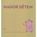 Magor dětem