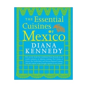 Essential Cuisines of Mexico | Diana Kennedy (ISBN: 9780307587725)