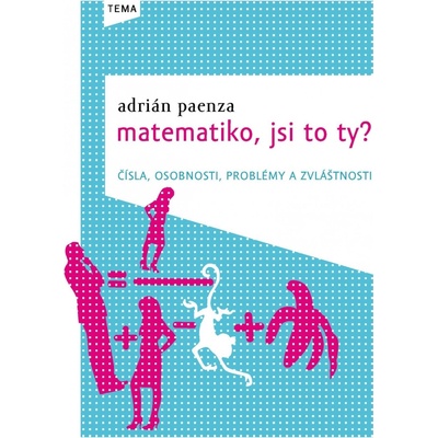 Matematiko, jsi to ty? - Adrián Paenza, Denisa Kantnerová