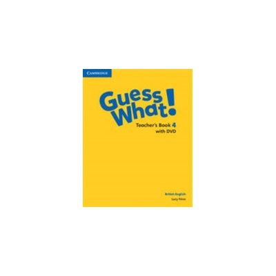 Guess What! Level 4 Teacher's Book with DVD British English