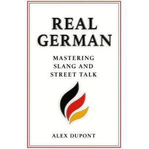 Real German - Mastering Slang and Street Talk | Alex Dupont (2025)