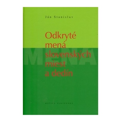 Odkryté mená slovenských miest a dedín - Ján Stanislav