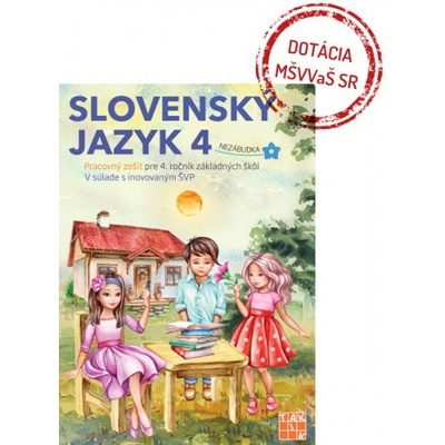 Slovenský jazyk 4 - Nezábudka, pracovný zošit pre 4. ročník ZŠ