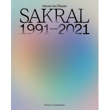 SAKRAL 1991-2021 | Marek Jan Štěpán