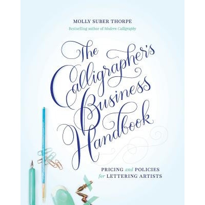 The Calligraphers Business Handbook: Pricing and Policies for Lettering Artists – Hledejceny.cz
