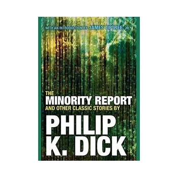 The Minority Report and Other Classic Stories... - Philip K Dick