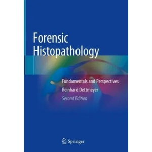 Forensic Histopathology | Reinhard B. Dettmeyer (ISBN: 9783319779966)