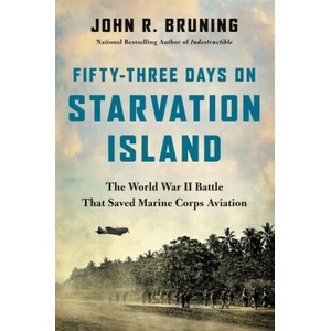 Fifty-Three Days on Starvation Island | John R. Bruning (2023)