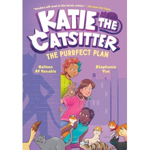 Katie the Catsitter 4: The Purrfect Plan | Stephanie Yue (ISBN: 9780593570371)