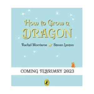 How to Grow a Dragon | Rachel Morrisroe (ISBN: 9780241392256)