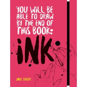 You Will Be Able to Draw by the End of this Book: Ink (ISBN: 9781781576533)