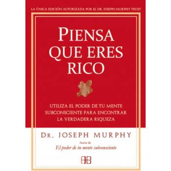 Image 1 of Piensa que eres rico : utiliza el poder de tu mente subconsciente para encontrar la verdadera riqueza | Joseph Murphy, José Real Gutiérrez