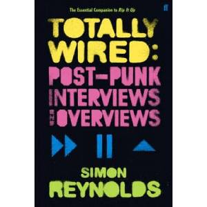 Totally Wired | Simon Reynolds (ISBN: 9780571235490)