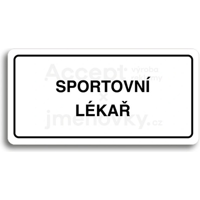 ACCEPT Piktogram SPORTOVNÍ LÉKAŘ - bílá tabulka - černý tisk