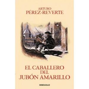Las aventuras del capitán Alatriste V. El caballero del jubón amarillo | Arturo Pérez-Reverte (ISBN: 9788466329187)