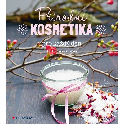 Přírodní kosmetika pro každý den - Christina Kraus