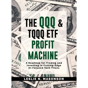 The QQQ and TQQQ ETF Profit Machine (2025)