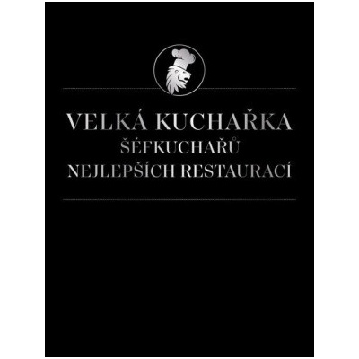 Velká kuchařka šéfkuchařů nejlepších restaurací - Budinský Václav