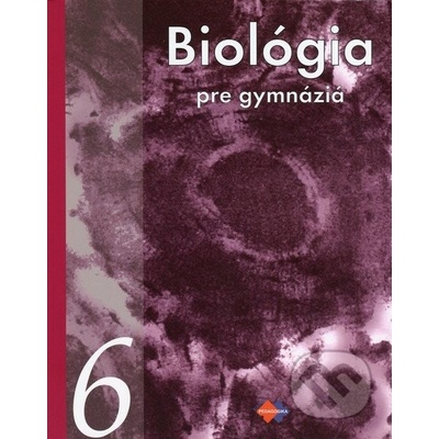 Biológia pre gymnáziá 6 - Vznik života na Zemi a evolúcia, Biológia človeka - Katarína Ušáková, Milan Thurzo, Marta Cvíčelová, Juraj Krajčovič, Milan Pospíšil