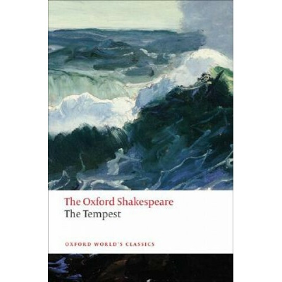 The Oxford Shakespeare: The Tempest Oxford World´s Classics