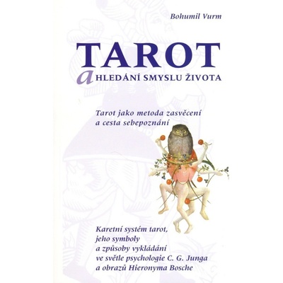 Tarot a hledání smyslu života nové vydání - Bohumil Vurm