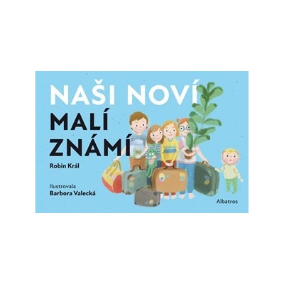 Naši noví malí známí