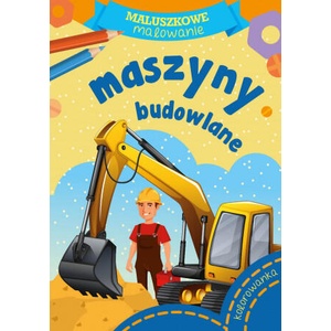 Maluszkowe malowanie Maszyny budowlane | Wydawnictwo Skrzat (2020)