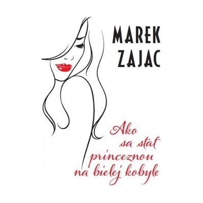 Ako sa stať princeznou na bielej… Marek Zajac