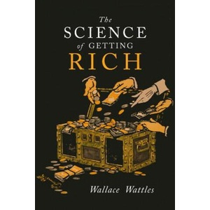 The Science of Getting Rich | Wallace D. Wattles (2018)