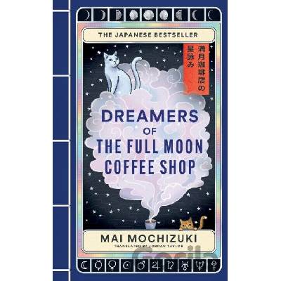 Dreamers of the Full Moon Coffee Shop - Mai Mochizuki