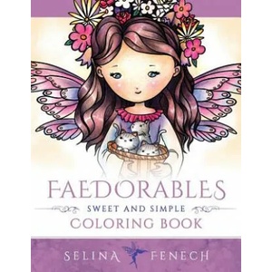 Faedorables - Sweet and Simple Coloring Book | Selina Fenech (ISBN: 9780994585288)