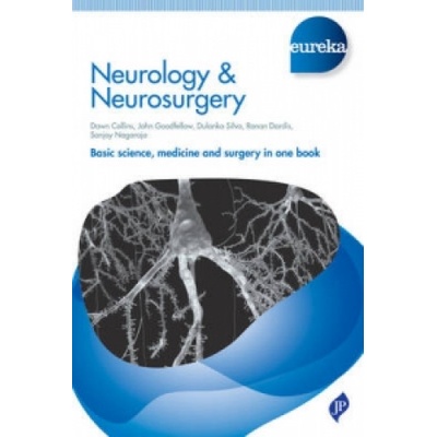 Eureka: Neurology & Neurosurgery | John Goodfellow, Dawn Collins, Dulanka Silva, Ronan Dardis, Sanjoy Nagaraja
