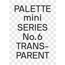 PALETTE mini 06: Transparent