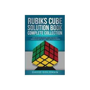 Rubik's Cube Solution Book Complete Collection | David Goldman (ISBN: 9781925967074)