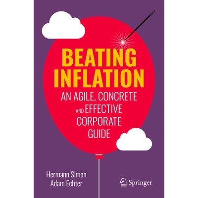 Beating Inflation: An Agile, Concrete and Effective Corporate Guide Simon Hermann