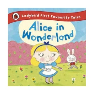 Alice in Wonderland: Ladybird First Favourite Tales | Ailie Busby (2015)